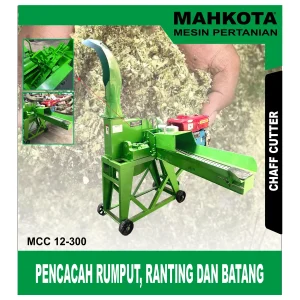 MAHKOTA MCC 12 - 300 / PENCACAH RUMPUT, RANTING DAN BATANG
